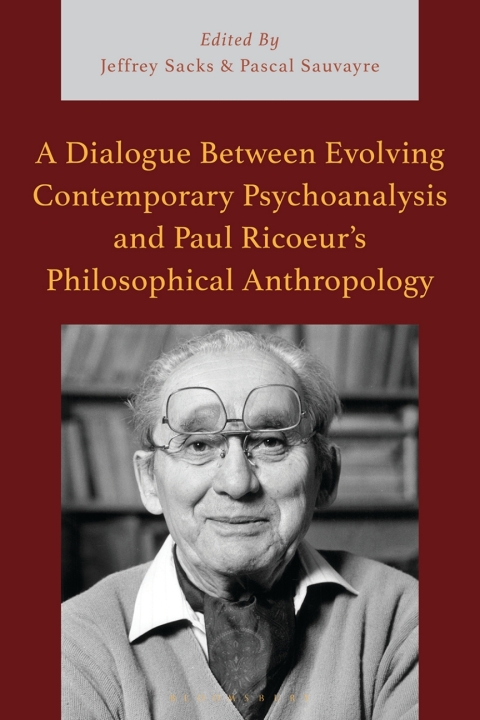 Cover image for book A Dialogue Between Evolving Contemporary Psychoanalysis and Paul Ricoeur’s Philosophical Anthropology