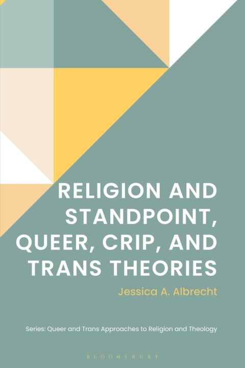 Cover image for book Religion and Standpoint, Queer, Crip, and Trans Theories