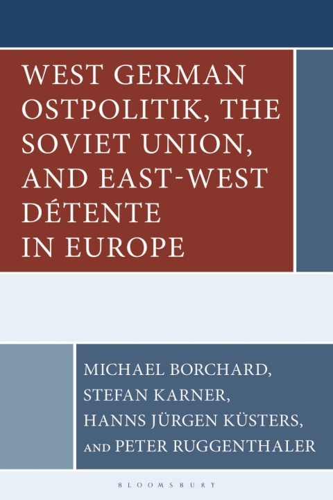 Cover image for book West German Ostpolitik, the Soviet Union, and East-West Détente in Europe