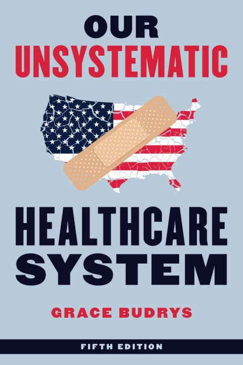 Cover image for book Our Unsystematic Healthcare System