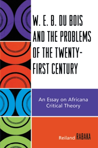 W.E.B. Du Bois and the Problems of the Twenty-First Century