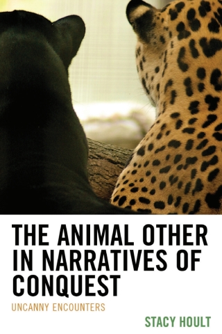 The Animal Other in Narratives of Conquest