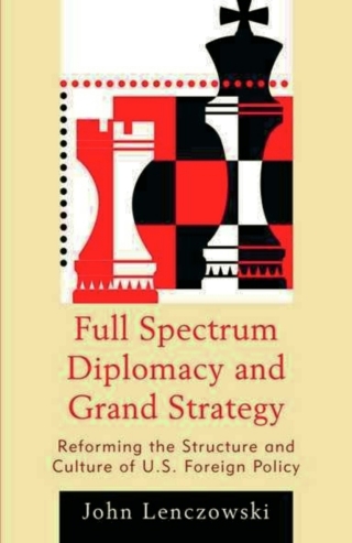 Full Spectrum Diplomacy and Grand Strategy