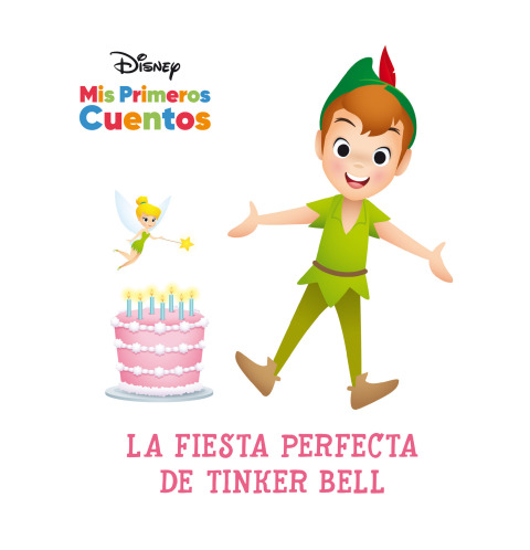 Cover image for book Disney Mis Primeros Cuentos: La fiesta perfecta de Tinker Bell (Disney My First Stories: Tinker Bell's Best Birthday Party)
