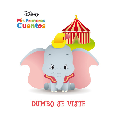 Cover image for book Disney Mis Primeros Cuentos: Dumbo se viste (Disney My First Stories: Dumbo Gets Dressed)
