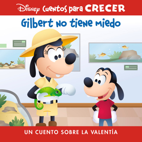 Cover image for book Disney Cuentos para Crecer: Gilbert no tiene miedo: un cuento sobre la valentía (Disney Growing Up Stories: Gilbert Is Not Afraid: A Story About Bravery)
