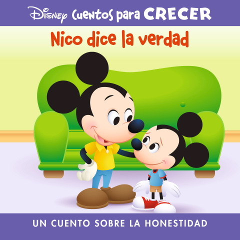 Cover image for book Disney Cuentos para Crecer: Nico dice la verdad: un cuento sobre la honestidad (Disney Growing Up Stories: Morty Tells The Truth: A Story About Honesty)