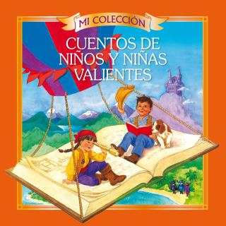 Cuentos de niños y niñas valientes (Brave Girls and Boys Stories)