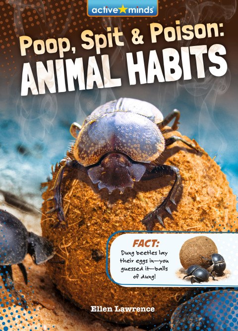 Poop, Spit, and Poison: Animal Habits 