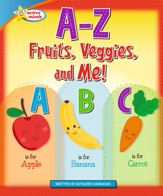A–Z Fruits, Veggies, and Me!