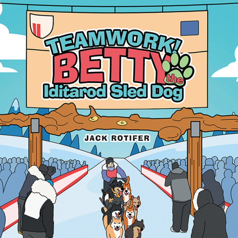 Cover image for book Teamwork! Betty the Iditarod Sled Dog