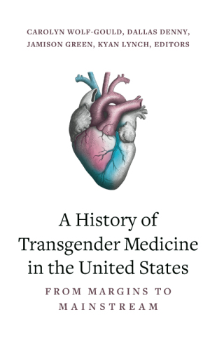 A History of Transgender Medicine in the United States