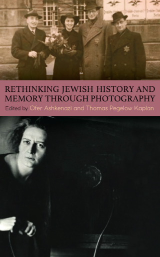 Rethinking Jewish History and Memory Through Photography