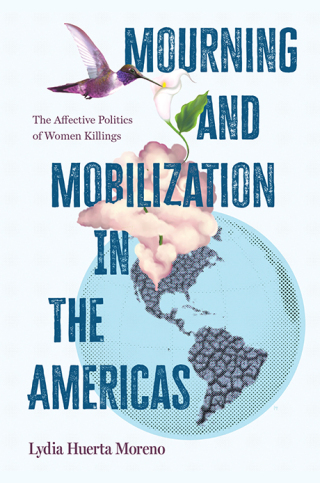 Mourning and Mobilization in the Americas