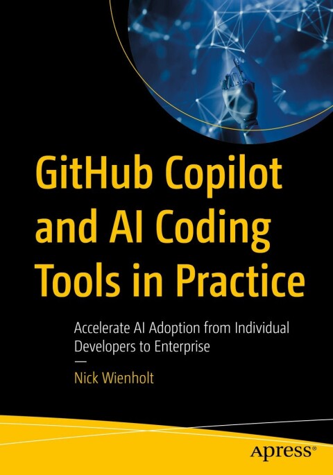 Cover image for book GitHub Copilot and AI Coding Tools in Practice