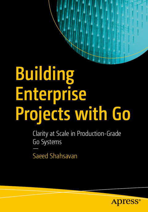 Cover image for book Building Enterprise Projects with Go