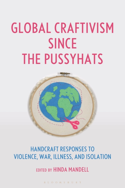 Cover image for book Global Craftivism since the Pussyhats