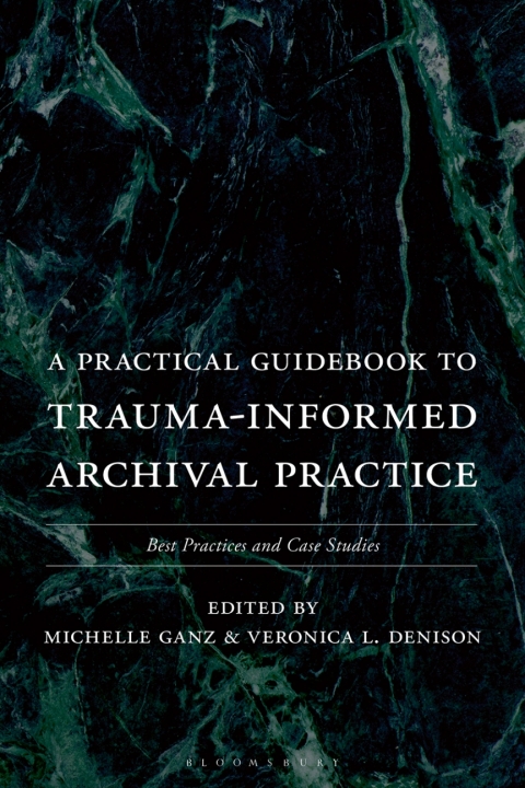 Cover image for book A Practical Guidebook to Trauma-Informed Archival Practice