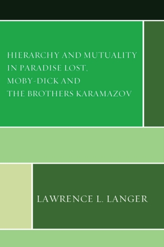 Hierarchy and Mutuality in Paradise Lost, Moby-Dick and The Brothers Karamazov