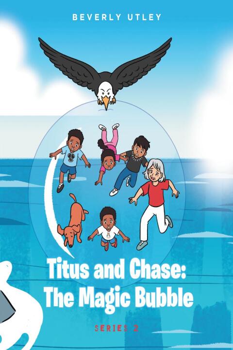 Cover image for book Titus and Chase: The Magic Bubble