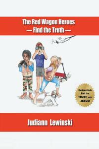 Cover image: The Red Wagon Heroes - Find the Truth 9798886443790