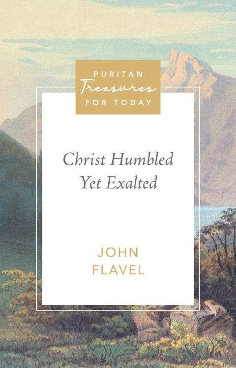Cover image for book Christ Humbled Yet Exalted