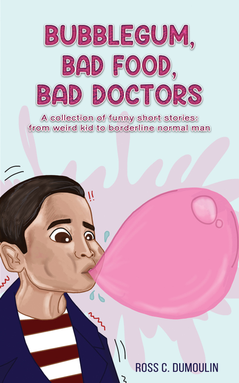 Cover image for book Bubblegum, Bad Food, Bad Doctors