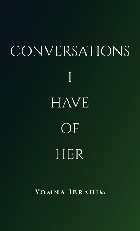 Conversations I Have of Her 