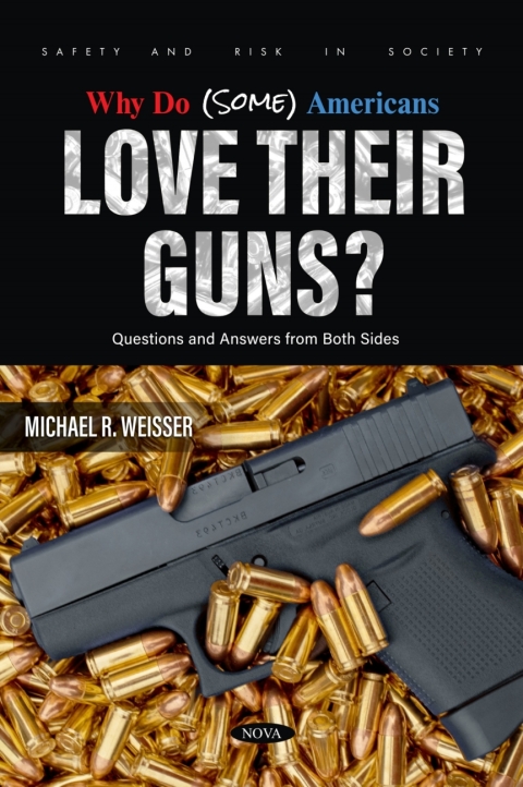 Cover image for book Why Do (Some) Americans Love Their Guns? Questions and Answers from Both Sides.