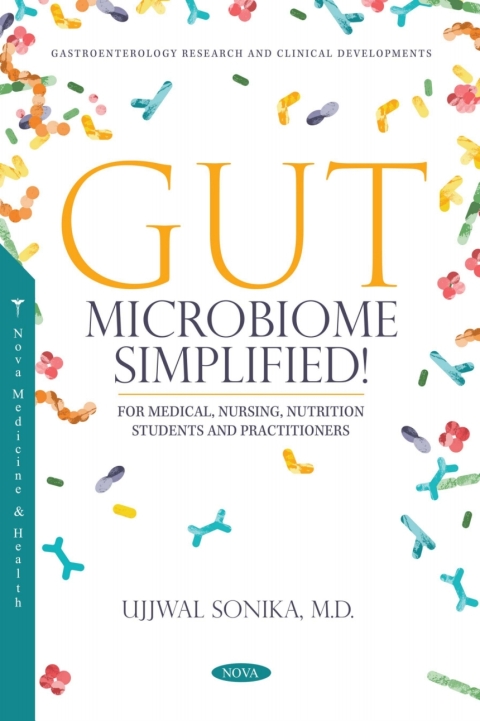Cover image for book Gut Microbiome: Simplified! (For Medical, Nursing, Nutrition Students and Practitioners)
