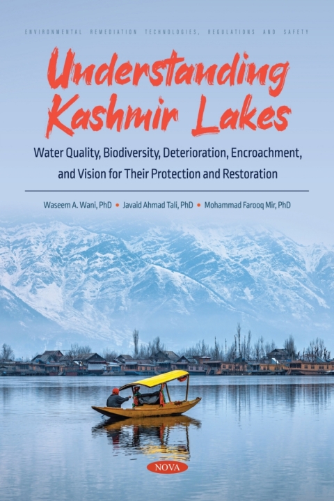 Cover image for book Understanding Kashmir Lakes: Water Quality, Biodiversity, Deterioration, Encroachment, and Vision for Their Protection and Restoration