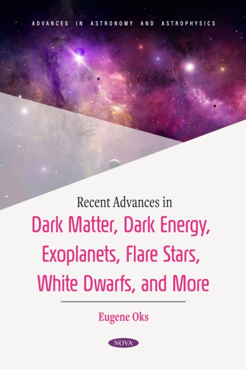 Cover image for book Recent Advances in Dark Matter, Dark Energy, Exoplanets, Flare Stars, White Dwarfs, and More