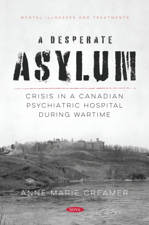 Cover image for book A Desperate Asylum: Crisis in a Canadian Psychiatric Hospital During Wartime