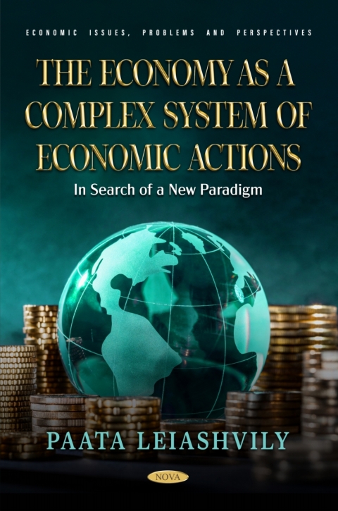 Cover image for book The Economy as a Complex System of Economic Actions: In Search of a New Paradigm
