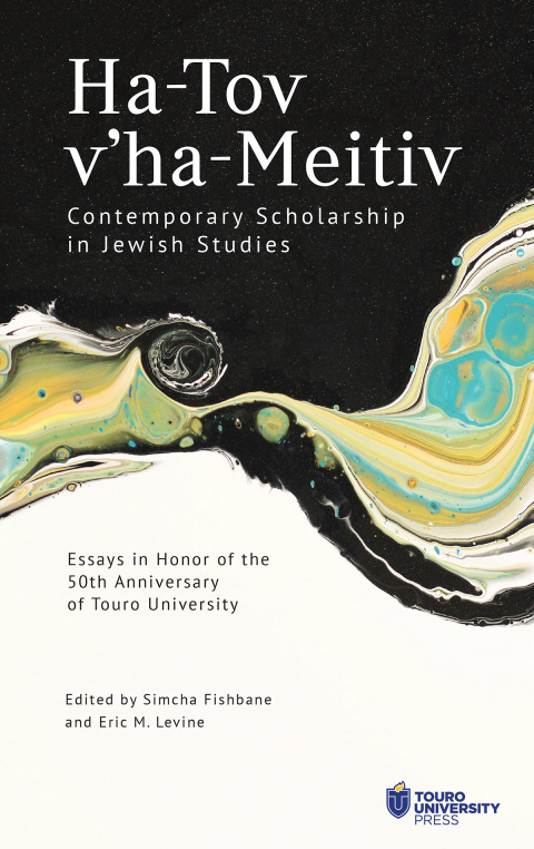 Ha-Tov vâha-Meitiv: Contemporary Scholarship in Jewish Studies 