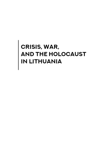 Crisis, War, and the Holocaust in Lithuania