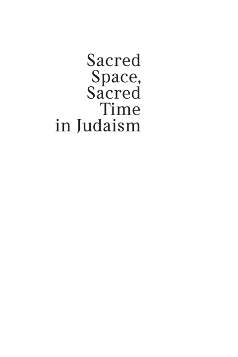 Cover image for book Sacred Space, Sacred Time in Judaism