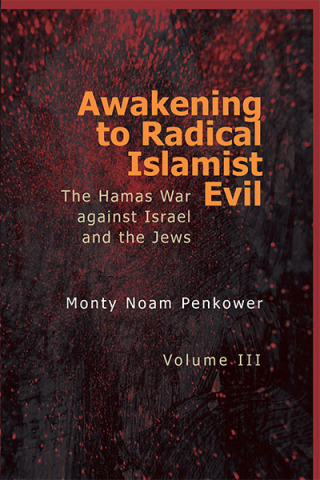 Awakening to Radical Islamist Evil. Volume III