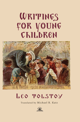 Leo Tolstoy’s Writings for Young Children