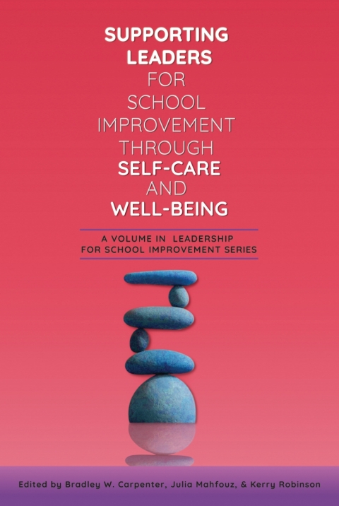 Cover image for book Supporting Leaders for School Improvement Through Self-Care and Well-Being