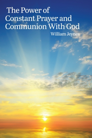 The Power of Constant Prayer and Communion With God