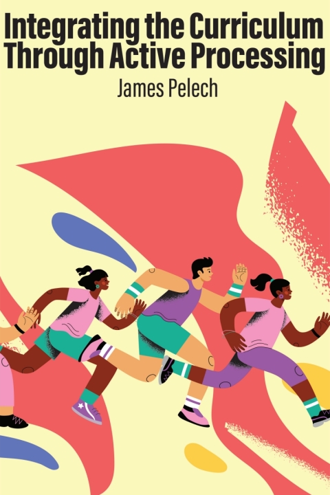 Cover image for book Integrating the Curriculum Through Active Processing