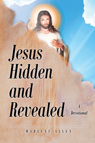 Jesus Hidden and Revealed