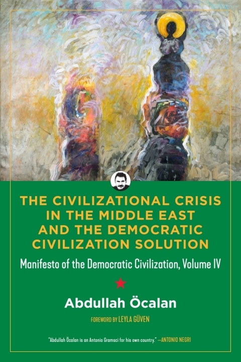 Cover image for book The Civilizational Crisis in the Middle East and the Democratic Civilization Solution