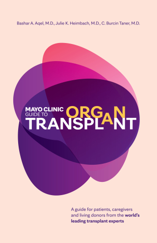 Mayo Clinic Guide to Organ Transplant