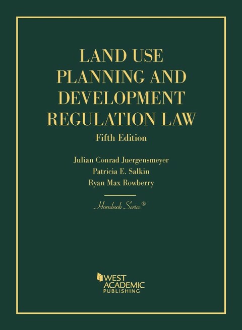Cover image for book Juergensmeyer, Salkin, and Rowberry's Land Use Planning and Development Regulation Law
