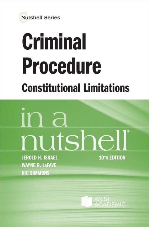 Cover image for book Israel, LaFave, and Simmons's Criminal Procedure, Constitutional Limitations in a Nutshell