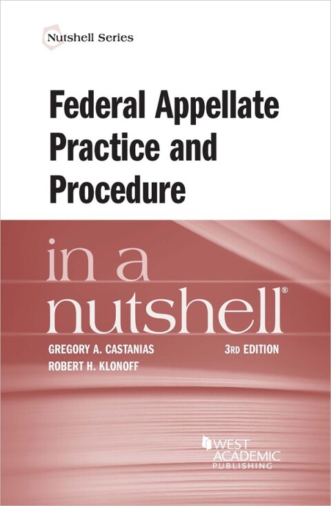 Cover image for book Castanias and Klonoff's Federal Appellate Practice and Procedure in a Nutshell