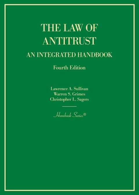 Cover image for book Sullivan, Grimes, and Sagers's The Law of Antitrust, An Integrated Handbook