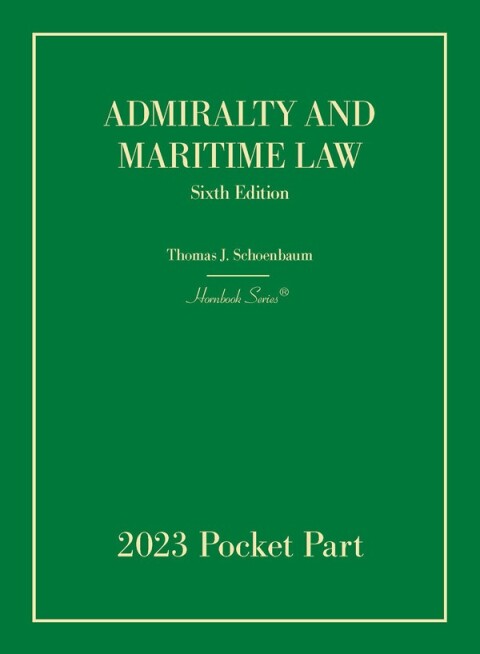 Cover image for book Schoenbaum's Admiralty and Maritime Law, 6th, 2023 Pocket Part
